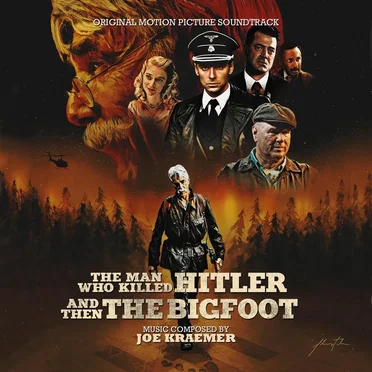 The Man Who Killed Hitler and Then the Bigfoot: Original Motion Picture Soundtrack