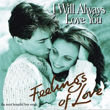 Feelings of Love: I Will Always Love You by Various Artists - album cover