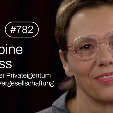Jung & Naiv #782, „Sabine Nuss über Vergesellschaftung und Privateigentum“ by Tilo Jung - album cover