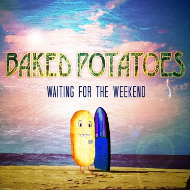 Waiting for the Weekend by Baked Potatoes - album cover