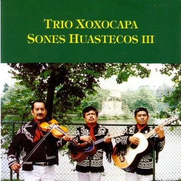 Sones huastecos, III by Trío Xoxocapa - album cover