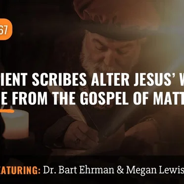 Misquoting Jesus With Bart Ehrman #167, “Did Ancient Scribes Alter Jesus' Words? Evidence From the Gospel of Matthew” by Bart D. Ehrman - album cover
