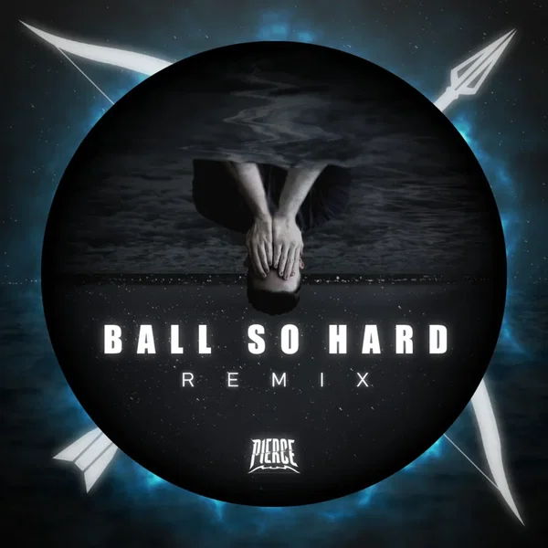 Ball So Hard (PIERCE remix)