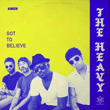 Got To Believe by The Heavy - album cover