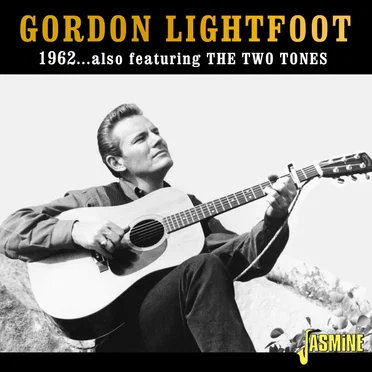 1962…. also featuring the Two Tones by Gordon Lightfoot - album cover