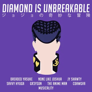 Diamond Is Unbreakable (JoJo’s Bizarre Adventure) [feat. Dreaded Yasuke, JY Shawty, Savvy Hyuga, Gr3ys0n, the Anime Man & Cdawgva]