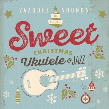 Sweet Christmas Ukelele & Jazz