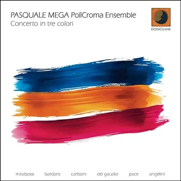 Concerto in tre colori by Pasquale Mega PolìCroma Ensemble - album cover