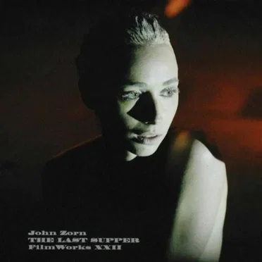 Filmworks XXII: The Last Supper