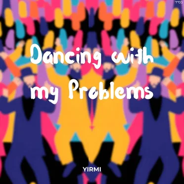 Dancing With My Problems