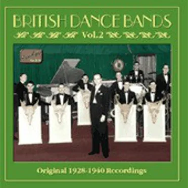 British Dance Bands, Vol. 2: Original 1928-1940 Recordings by Various Artists - album cover