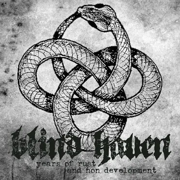 Years of Rust and Non Development by Blind Haven - album cover