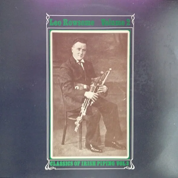 Classics of Irish Piping, Vol 3: Leo Rowsome, Volume 2