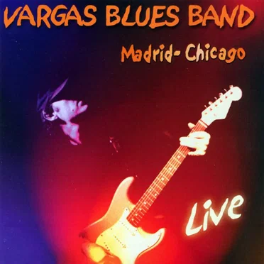 Madrid Chicago Live by Vargas Blues Band - album cover