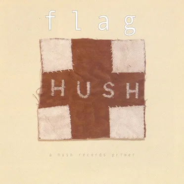 Flag: A Hush Records Primer by Various Artists - album cover