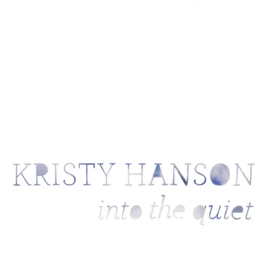 Into the Quiet by Kristy Hanson - album cover