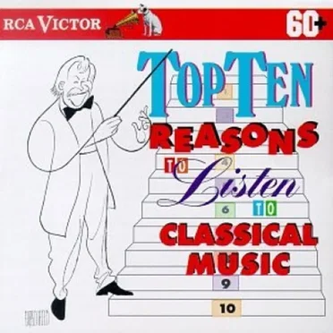 Top Ten Reasons to Listen to Classical Music by Various Artists - album cover
