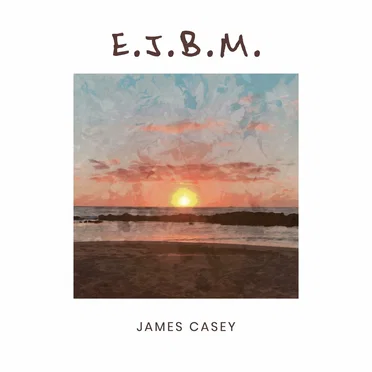 E.J.B.M. by James Casey - album cover