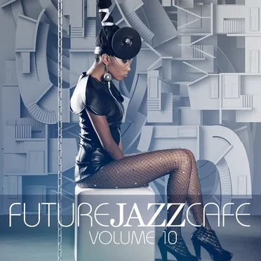 Future Jazz Cafe, Vol. 10 by Various Artists - album cover