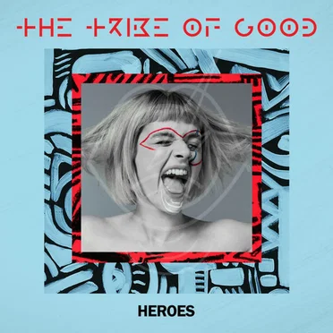Heroes by The Tribe Of Good - album cover
