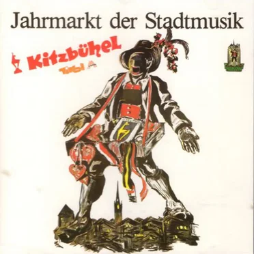 Jahrmarkt der Stadtmusik by Stadtmusik Kitzbühel - album cover