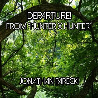 Departure! (from "Hunter x Hunter")