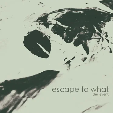The Event by Escape to What - album cover