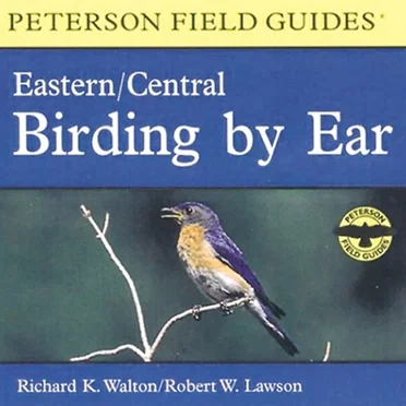 Eastern/Central Birding by Ear by Walton, Richard K. and Robert W. Lawson - album cover
