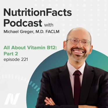 Nutrition Facts with Dr. Greger #221, “All About Vitamin B12, Part 2” by Michael Greger - album cover