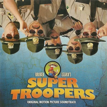 Super Troopers - Original Motion Picture Soundtrack by Various Artists - album cover