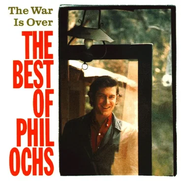 The War Is Over: The Best of Phil Ochs