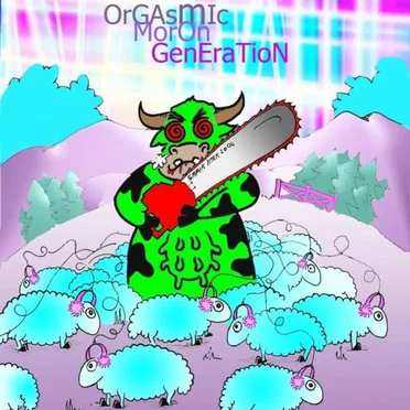 Mu-Sick for Orgasmic Moron Generation