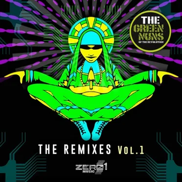 The Remixes Vol. 1 by Green Nuns of the Revolution - album cover