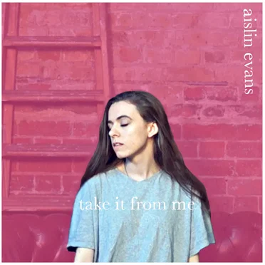 Take It From Me by Aislin Evans - album cover