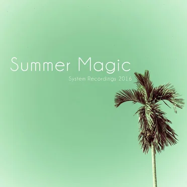 Summer Magic (System Recordings 2016) by Various Artists - album cover