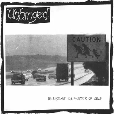 Resisting The Murder Of Self by Unhinged - album cover