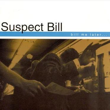 Bill Me Later... by Suspect Bill - album cover