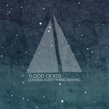 Leaving Everything Behind by Flood of Red - album cover