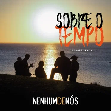 Sobre o Tempo (Versão 2018)