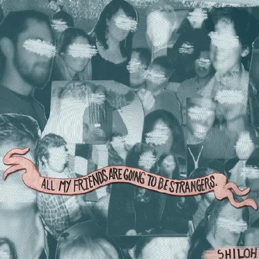 All My Friends Are Going To Be Strangers