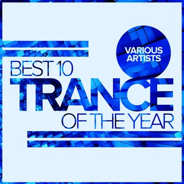 Best 10 Trance of the Year by Various Artists - album cover