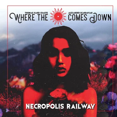 Metropolis Railway by Where the Sun Comes Down - album cover