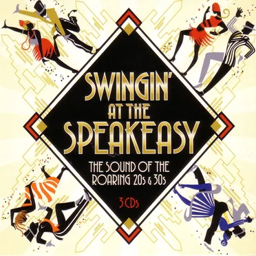 Swingin’ at the Speakeasy: The Sound of the Roaring 20s & 30s by Various Artists - album cover