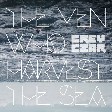 The Men Who Harvest the Sea