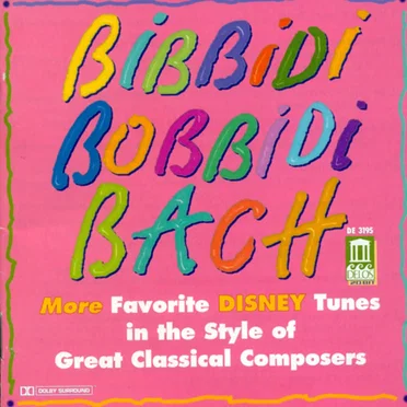 Bibbidi Bobbidi Bach: More Favourite Disney Tunes in the Style of Great Classical Composers by Various Artists - album cover
