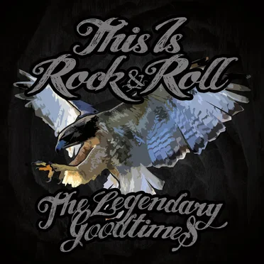 This Is Rock & Roll by The Legendary Goodtimes - album cover