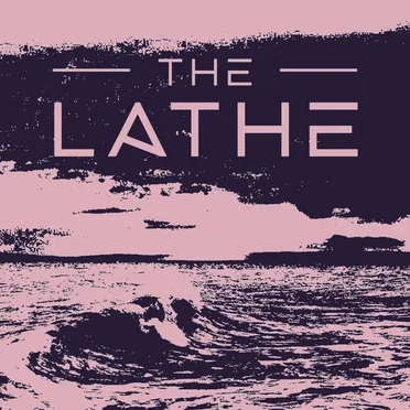 The Lathe