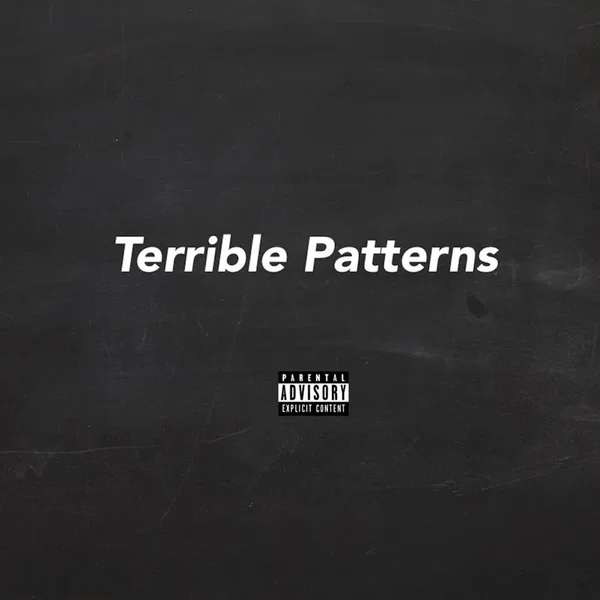 Terrible Patterns