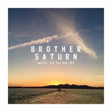 Apollo, Can You Hear Me? by Brother Saturn - album cover