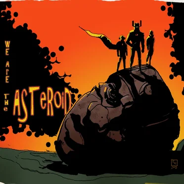 We Are the Asteroid by We Are The Asteroid - album cover